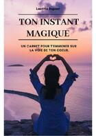 Couverture du livre « Ton instant magique » de Laetitia Dupont aux éditions Laetitia Dupont