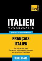 Couverture du livre « Vocabulaire Français-Italien pour l'autoformation - 3000 mots » de Andrey Taranov aux éditions T&p Books