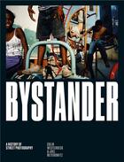 Couverture du livre « Bystander a history of street photography (new ed) » de Westerbeck C//Meyero aux éditions Laurence King