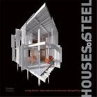 Couverture du livre « Houses of steel living steel's international architecture » de Foley Georgina aux éditions Images Publishing