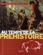 Couverture du livre « Au temps de la préhistoire » de Yves Cohat et Henri Nougier et Rene Joubert aux éditions Hachette Enfants