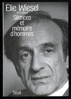 Couverture du livre « Silences et mémoires d'hommes » de Elie Wiesel aux éditions Seuil