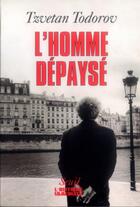 Couverture du livre « L'homme dépaysé » de Tzvetan Todorov aux éditions Seuil