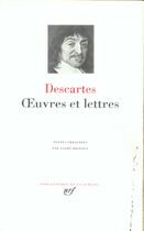 Couverture du livre « Oeuvres et lettres » de Rene Descartes aux éditions Gallimard