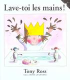 Couverture du livre « Lave-toi les mains ! » de Ross Tony aux éditions Gallimard-jeunesse