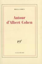 Couverture du livre « Autour d'Albert Cohen » de Bella Cohen aux éditions Gallimard