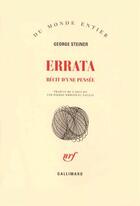 Couverture du livre « Errata ; récit d'une pensée » de George Steiner aux éditions Gallimard