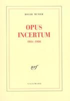 Couverture du livre « Opus incertum : (1984-1986) » de Roger Munier aux éditions Gallimard