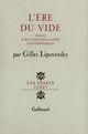 Couverture du livre « L'Ere Du Vide (Essais Sur L'Individualisme Contemporain) » de Lipovetsky Gill aux éditions Gallimard