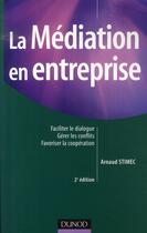 Couverture du livre « La médiation en entreprise (2e édition) » de Arnaud Stimec aux éditions Dunod