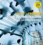 Couverture du livre « L'oeil du photographe et l'art de la composition » de Michael Freeman aux éditions Dunod