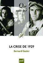 Couverture du livre « La crise de 1929 (6e édition) » de Bernard Gazier aux éditions Que Sais-je ?