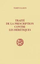 Couverture du livre « De la prescription contre les hérétiques » de Tertullien aux éditions Cerf