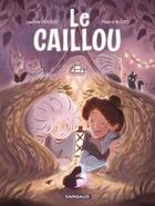 Couverture du livre « Le caillou » de Joachim Herisse et Marion Bulot aux éditions Dargaud