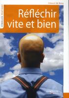 Couverture du livre « Réfléchir vite et bien » de Edward De Bono aux éditions Eyrolles