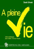 Couverture du livre « À pleine vie » de Claude Schwab aux éditions Desclee De Brouwer