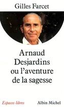 Couverture du livre « Arnaud Desjardins ou l'aventure de la sagesse » de Gilles Farcet aux éditions Albin Michel