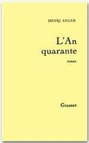 Couverture du livre « L'an quarante » de Henri Anger aux éditions Grasset