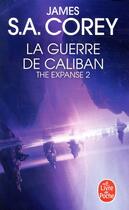 Couverture du livre « The Expanse Tome 2 : la guerre de Caliban » de James S. A. Corey aux éditions Le Livre De Poche
