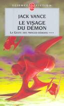 Couverture du livre « La geste des princes démons Tome 4 : le visage du démon » de Jack Vance aux éditions Le Livre De Poche