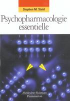 Couverture du livre « Psychopharmacologie essentielle. bases neuroscientifiques et applications pratiques » de Stephen M. Stahl aux éditions Lavoisier Medecine Sciences