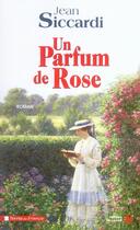 Couverture du livre « Un parfum de rose » de Jean Siccardi aux éditions Presses De La Cite