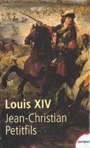 Couverture du livre « Louis XIV » de Jean-Christian Petitfils aux éditions Tempus/perrin