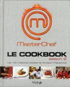 Couverture du livre « MASTERCHEF ; le cookbook saison 2 » de  aux éditions Solar