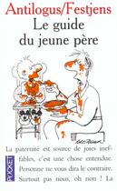Couverture du livre « Le Guide Du Jeune Pere » de P Antilogus et Jl Festjens aux éditions Pocket