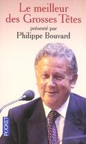 Couverture du livre « Le Meilleur Des Grosses Tetes » de Philippe Bouvard aux éditions Pocket
