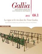 Couverture du livre « REVUE GALLIA n.68.1 : la vigne et le vin dans les trois Gaules » de Revue Gallia aux éditions Cnrs