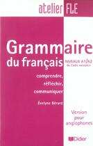 Couverture du livre « Grammaire du francais niveau a1/a2 version pour anglophones - livre » de Evelyne Berard aux éditions Didier