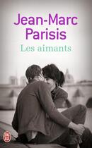 Couverture du livre « Les aimants » de Jean-Marc Parisis aux éditions J'ai Lu