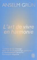 Couverture du livre « L'art de vivre en harmonie » de Anselm Grun aux éditions J'ai Lu