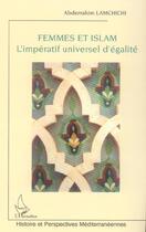 Couverture du livre « Femmes et islam - l'imperatif universel d'egalite » de Abderrahim Lamchichi aux éditions L'harmattan