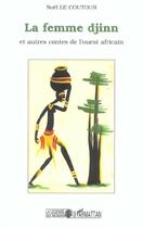 Couverture du livre « La femme djinn et autre contes de l'ouest africain » de Elisabeth Noël Le Coutour aux éditions Editions L'harmattan