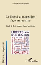 Couverture du livre « Liberté d'expression face au racisme ; étude de droit comparé franco-américain franco-americain » de Amelie Robitaille-Froidure aux éditions Editions L'harmattan