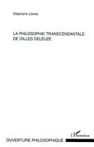 Couverture du livre « Philosophie transcendantale de Gilles Deleuze » de Stephane Lleres aux éditions Editions L'harmattan