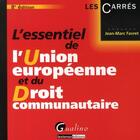Couverture du livre « L'essentiel de l'union européenne et du droit communautaire » de Jean-Marc Favret aux éditions Gualino
