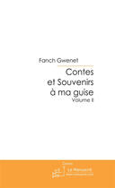 Couverture du livre « Contes et souvenirs à ma guise t.2 » de Fanch Gwenet aux éditions Le Manuscrit