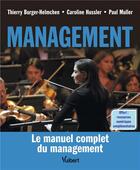 Couverture du livre « Management ; le manuel complet du management » de Thierry Burger-Helmchen et Paul Muller et Caroline Hussler aux éditions Vuibert