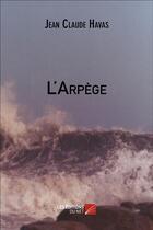 Couverture du livre « L'arpège » de Jean-Claude Havas aux éditions Editions Du Net