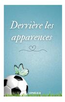 Couverture du livre « Derrière les apparences » de Ophélie .B aux éditions Books On Demand