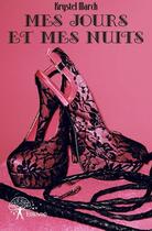 Couverture du livre « Mes jours et mes nuits » de Krystel March aux éditions Edilivre
