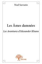 Couverture du livre « Les âmes damnées » de Noel Sarrazin aux éditions Edilivre