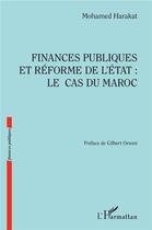 Couverture du livre « Finances publiques et réforme de l'état : le cas du Maroc » de Mohamed Harakat aux éditions L'harmattan