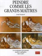 Couverture du livre « Peindre comme les grands maîtres » de Joseph Sheppard aux éditions Oskar