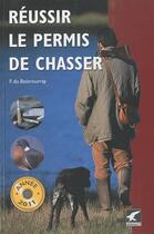 Couverture du livre « Réussir le permis de chasser (édition 2011) » de Fernand De Boisrouvray aux éditions Gerfaut