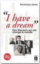 Couverture du livre « « I have a dream » ; ces discours qui ont changé le monde » de Dominique Jamet aux éditions Archipoche
