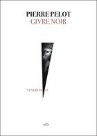 Couverture du livre « Givre noir » de Pierre Pelot aux éditions Editions La Branche